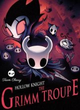Hollow Knight: The Grimm Troupe